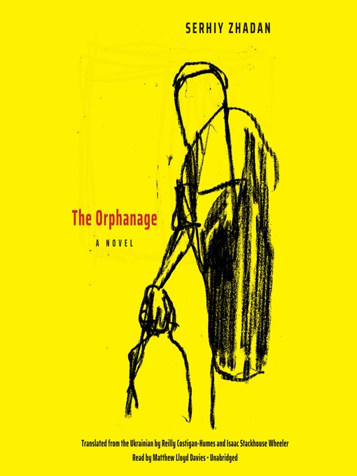 Title details for The Orphanage by Serhiy Zhadan - Available